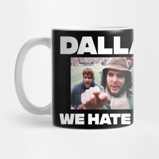 Dallas We Hate You Philadelphia Eagles Fan White Text Mug